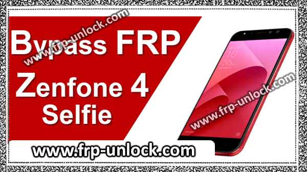 BypassFRP ASUS Zenfone 4 self ASUS Jenfon FRP Bypass Unlock Asus Zefnone Self, Bypass Zenfone 4 Selfie FRP, Bypass ASUS Zenfone Android Google Account 7.1.1