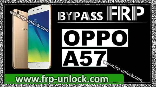 bypass google account OPPO A57, A57 OPPO CPH1707 BypassFRP, Unlock OPPO A57, Bypass OPPO FRP